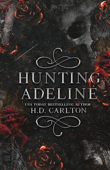Hunting Adeline Book 1 Summary By H.D Carlton