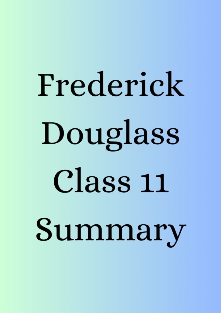 Summary of Frederick Douglass Class 11