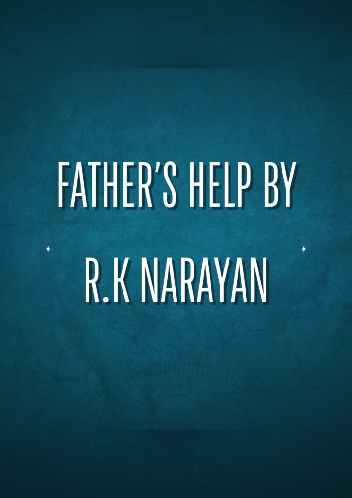 Summary of Father's Help By R.K Narayan
