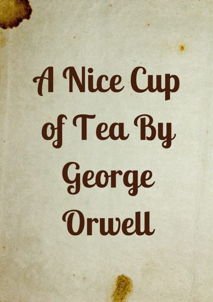 Summary of A Nice Cup of Tea By George Orwell