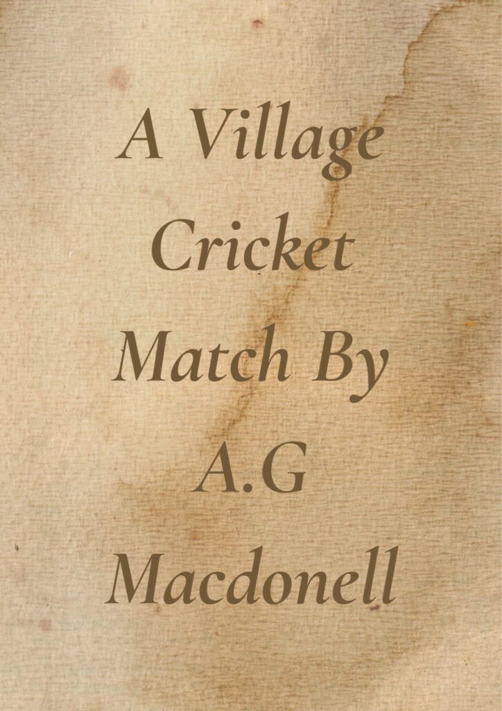 Summary of A Village Cricket Match By A.G Macdonell