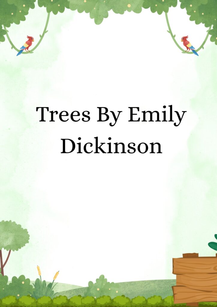 Summary of Trees Poem By Emily Dickinson