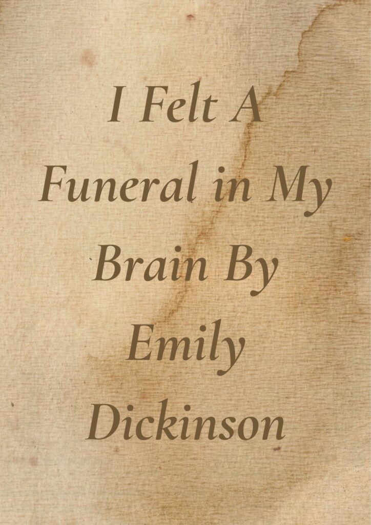 Summary of Poem I Felt A Funeral in My Brain