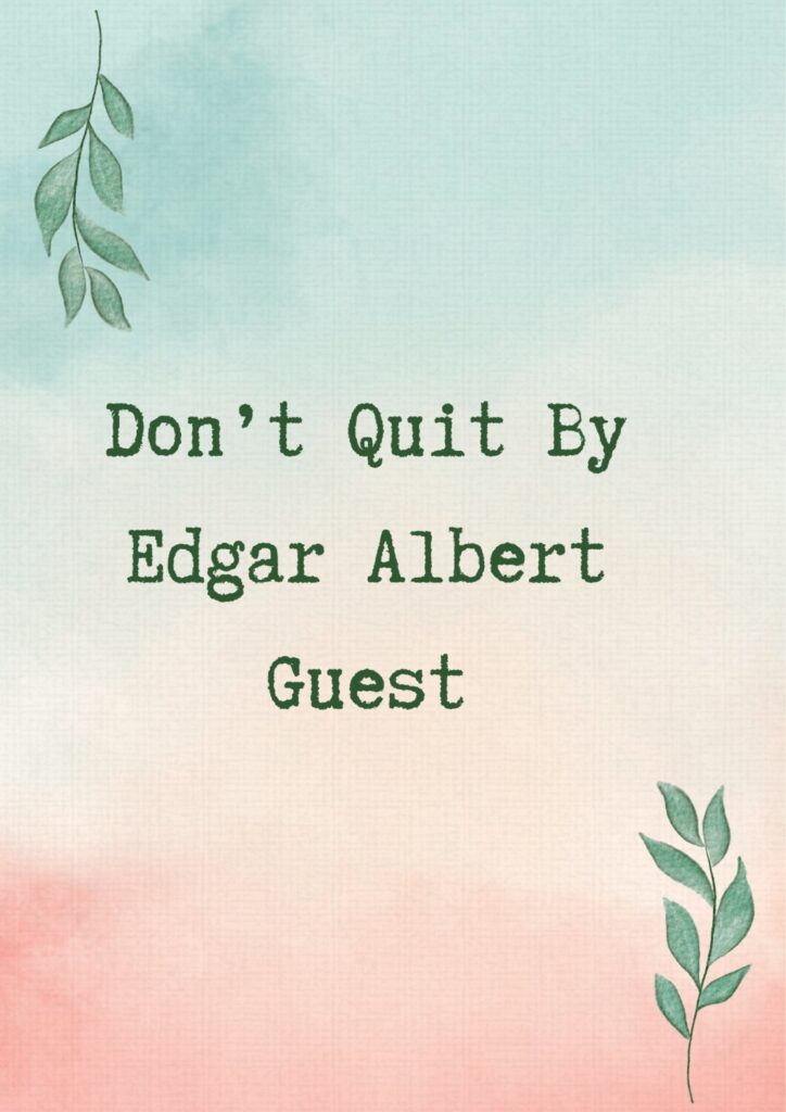Summary of Don't Quit By Edgar Albert Guest