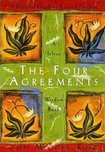 The Summary of Four Agreements By Don Miguel Ruiz