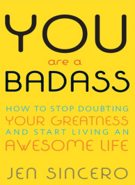 Summary of You are Badass By Jen Sincero