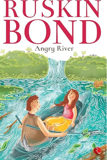 Angry River By Ruskin Bond