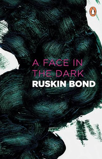 Summary of A Face in the Dark By Ruskin Bond