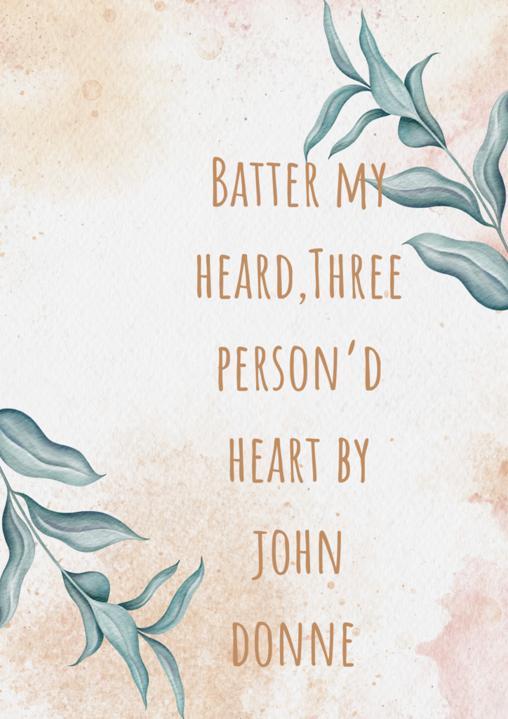 Summary of Batter My Heart By John Donne