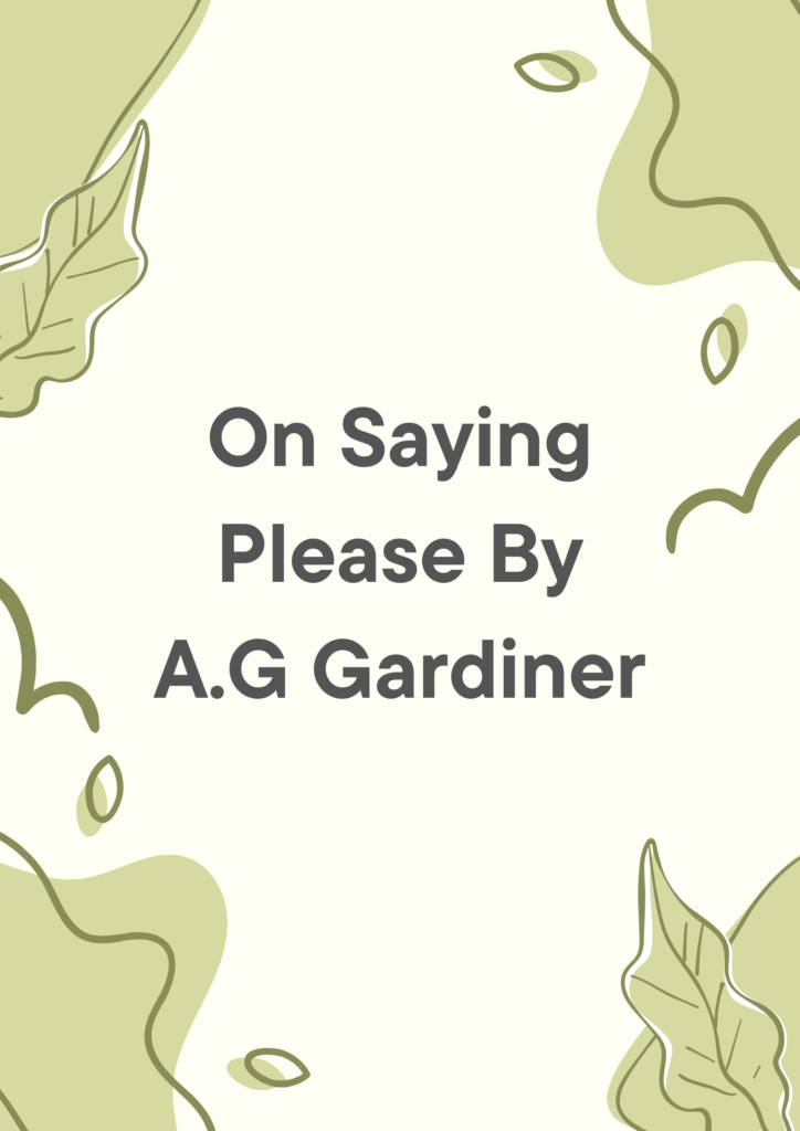 Summary of On Saying Please By A.G Gardiner