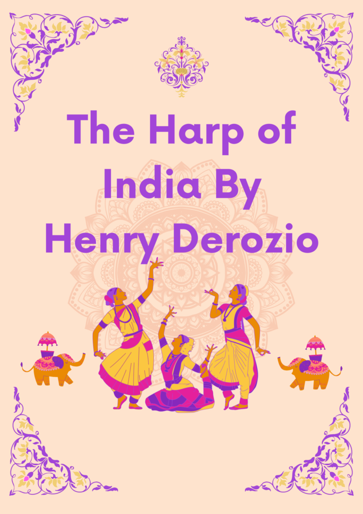 Summary of The Harp of India By Henry Derozio