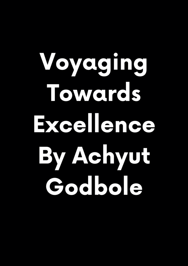 Summary of Voyaging Towards Excellence