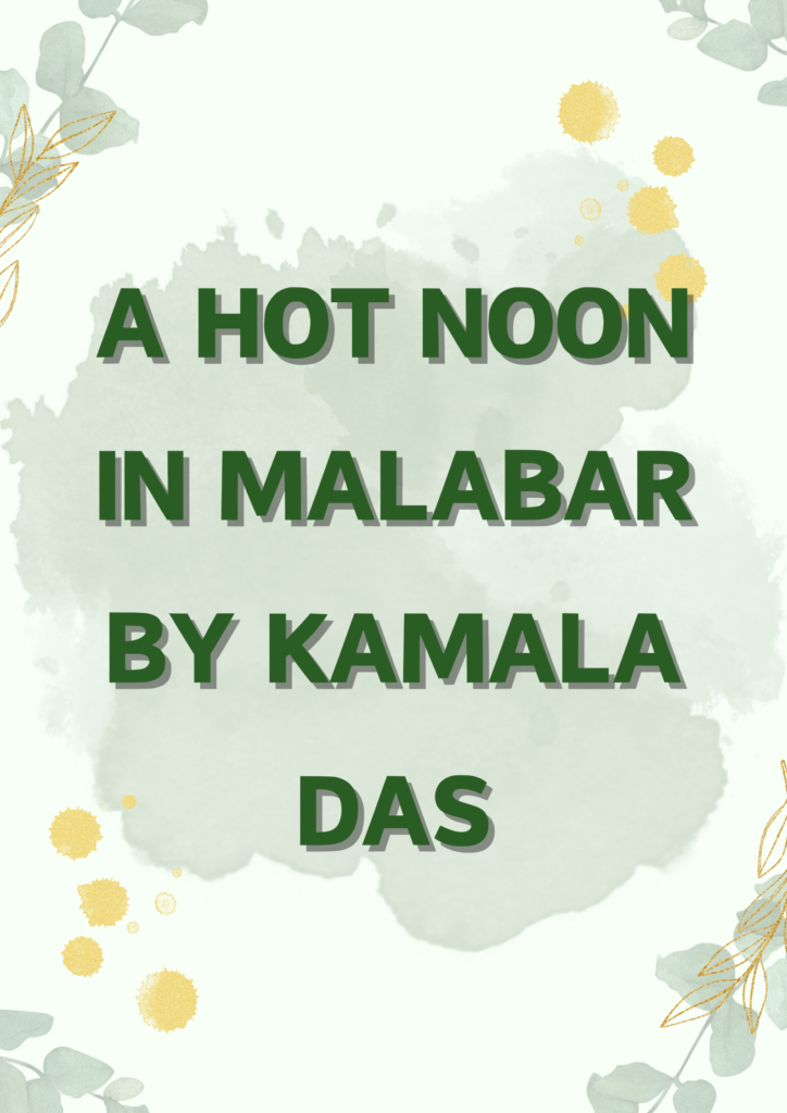 Summary of A Hot Noon in Malabar By Kamala Das