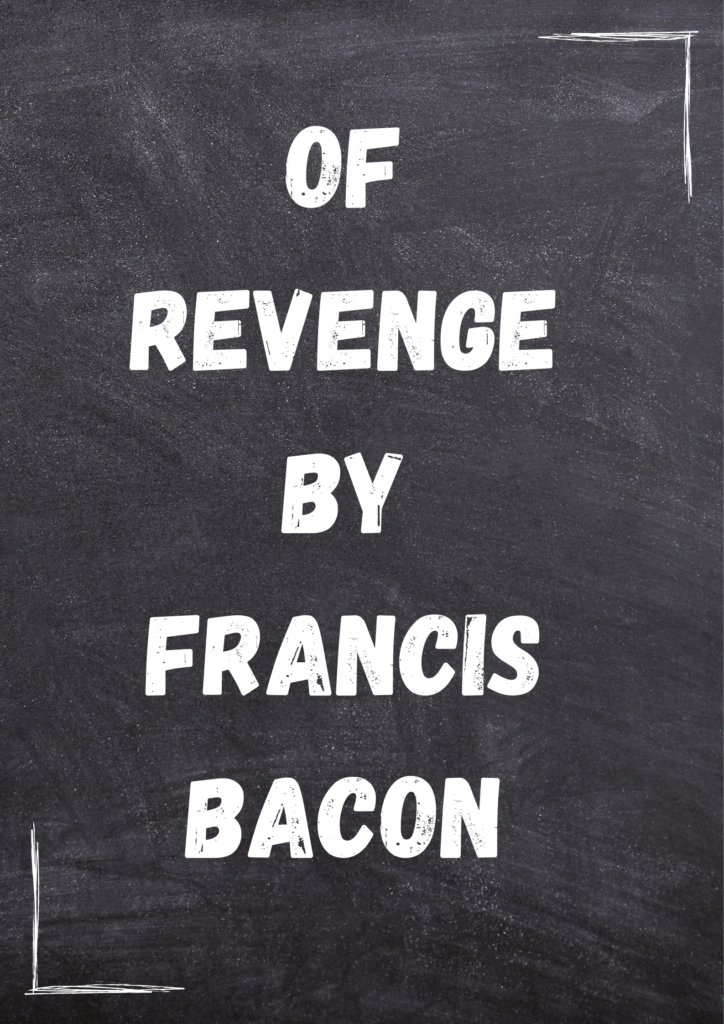 Summary of "Of Revenge" By Francis Bacon