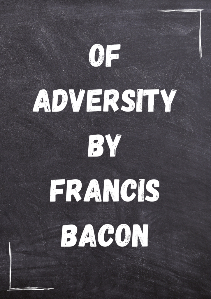 Summary of "Of Adversity" By Francis Bacon