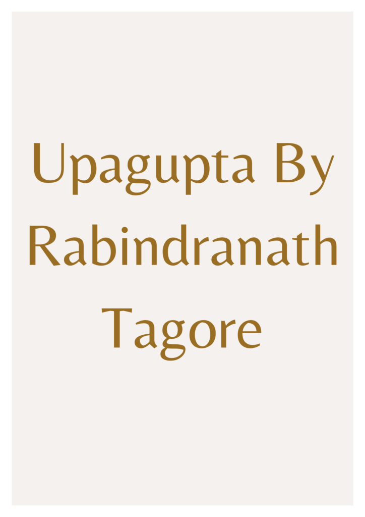 Summary of Upagupta By Rabindranath Tagore