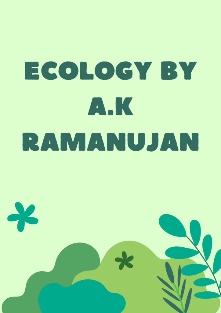 Summary of Ecology Poem By A.K Ramanujan