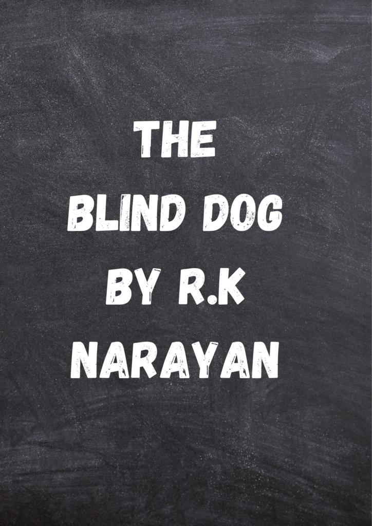 Summary of The Blind Dog By R.K Narayan